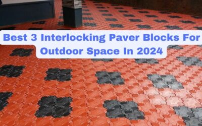 Best 3 Interlocking Paver Blocks for outdoor space in 2024
