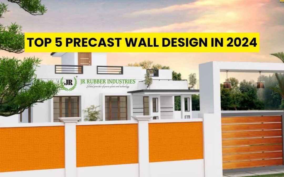 TOP 5 PRECAST WALL DESIGN IN 2024