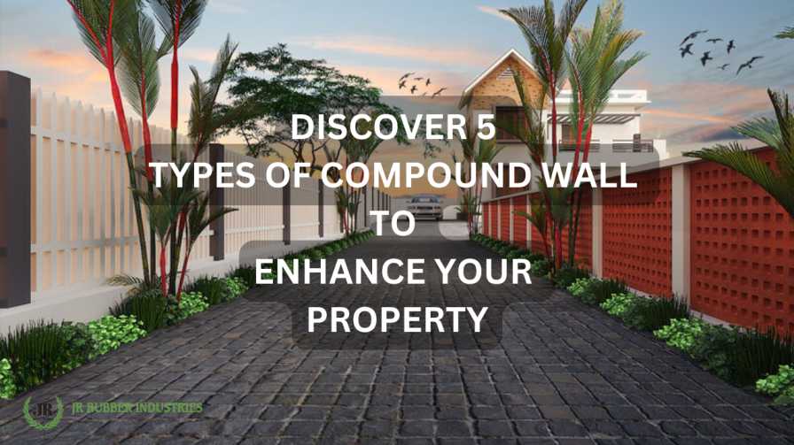 Discover 5 Types of Compound Wall to Enhance Your Property